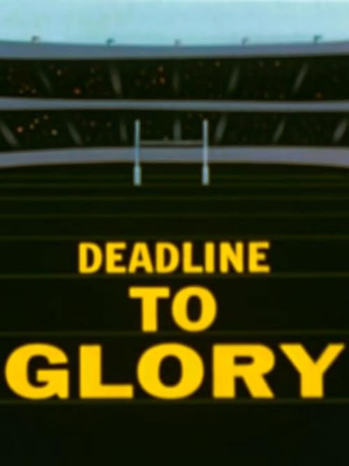 Deadline to Glory