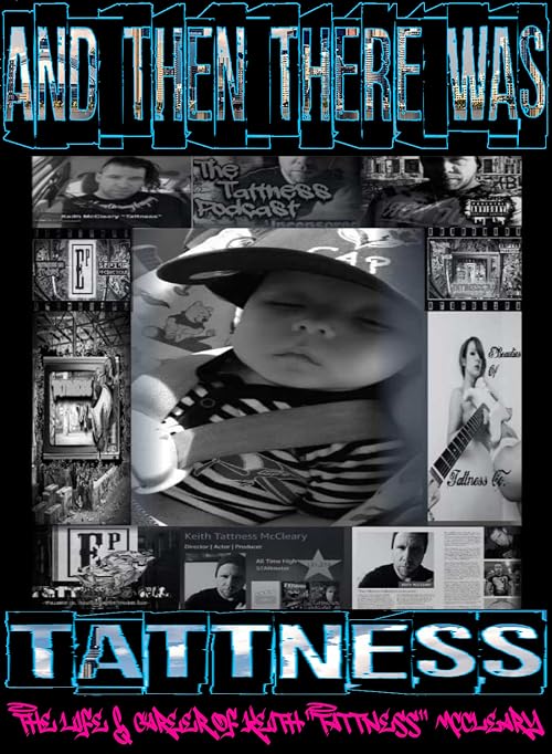 And Then There Was Tattness: The Life & Career of Keith Tattness McCleary
