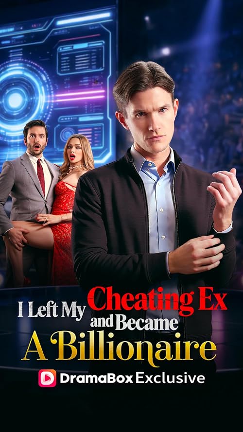 I Left My Cheating Ex and Became a Billionaire
