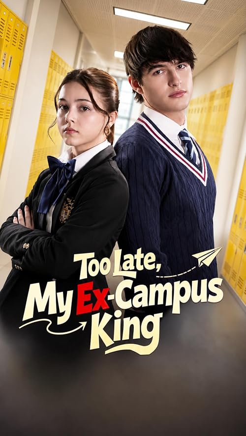 Too Late, My Ex-Campus King