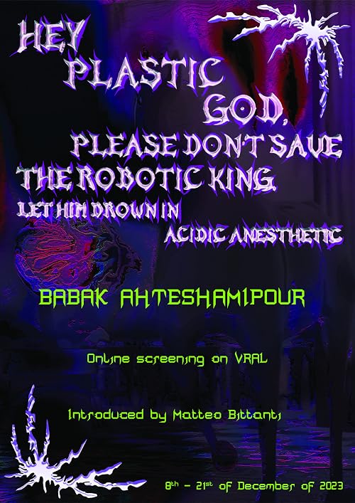 Hey Plastic God, Please Don't Save the Robotic King, Let Him Drown in Acidic Anesthetic