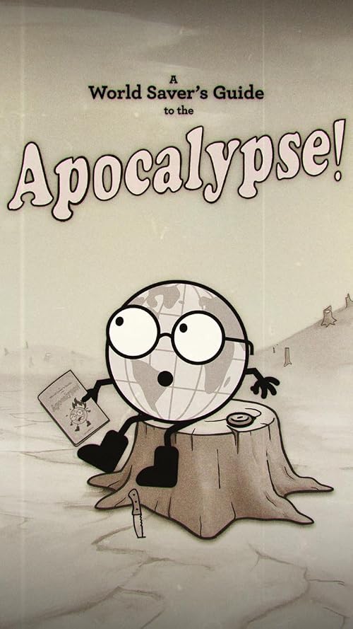 A World Savers Guide to the Apocalypse
