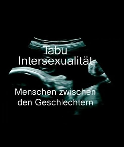 Tabu Intersexualität - Menschen zwischen den Geschlechtern