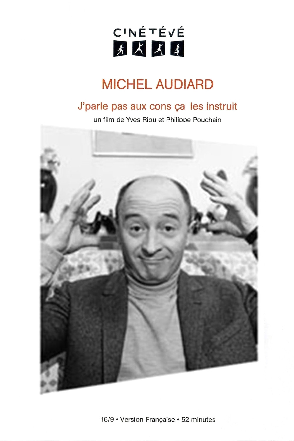 Michel Audiard: J'parle pas aux cons, ça les instruit