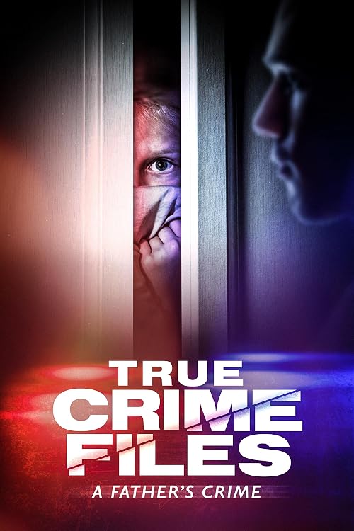 True Crime FIles: A Father's Crime
