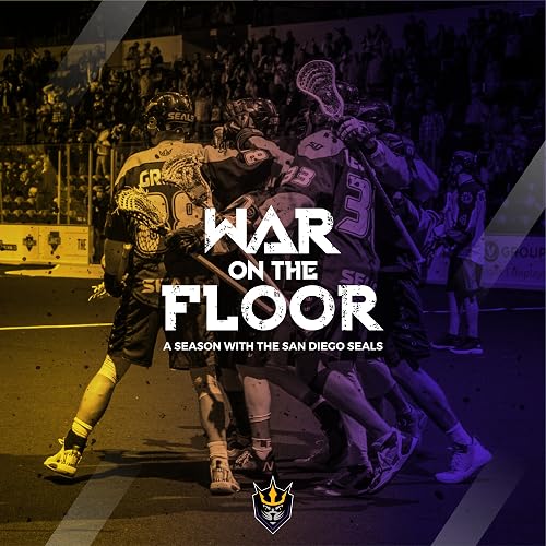 War on the Floor: A Season with the San Diego Seals