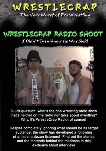 WrestleCrap Radio Shoot Interview