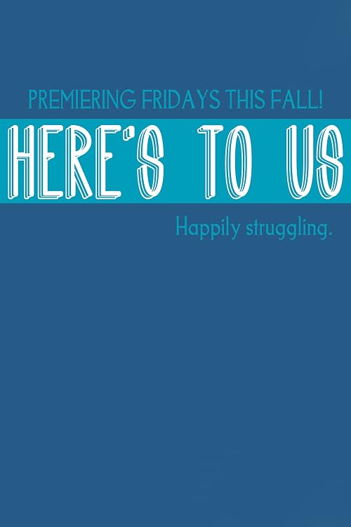 Here's to Us
