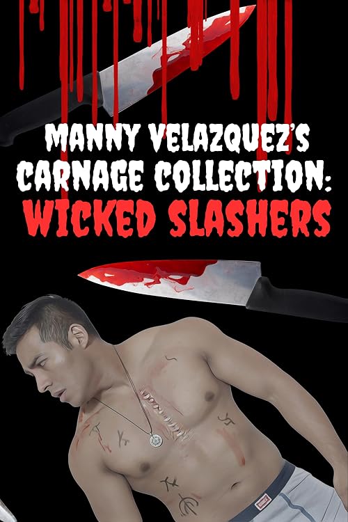 Manny Velazquez's Carnage Collection: Wicked Slashers