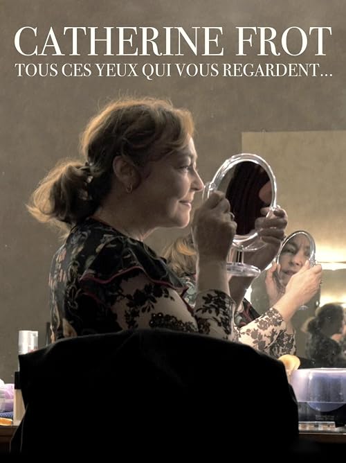 Catherine Frot, tous ces yeux qui vous regardent...