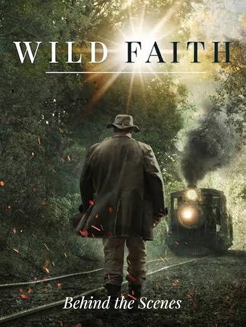 Wild Faith - Behind the Scenes