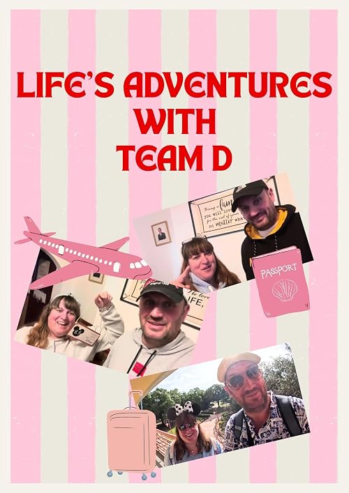 Life's Adventures with Team D
