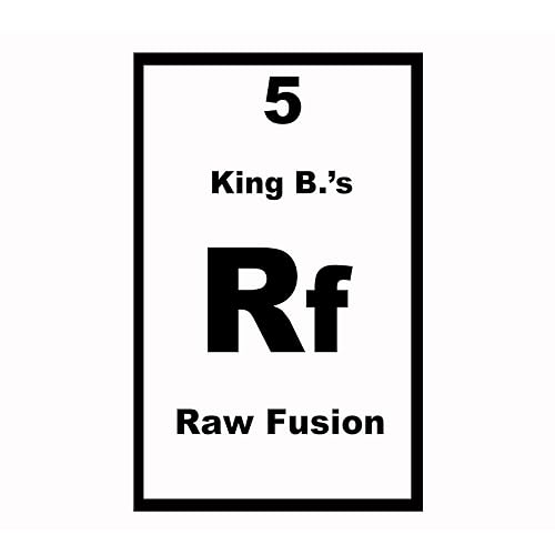King B.'s Raw Fusion