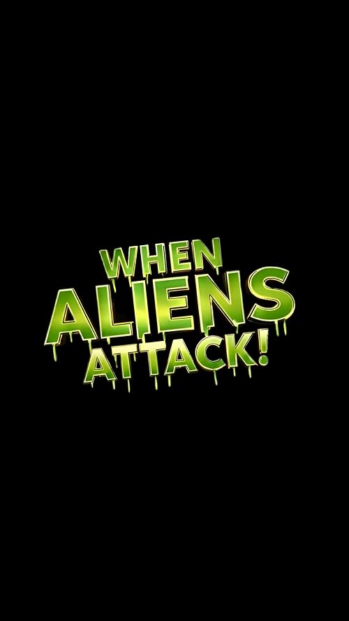 When Aliens Attack!