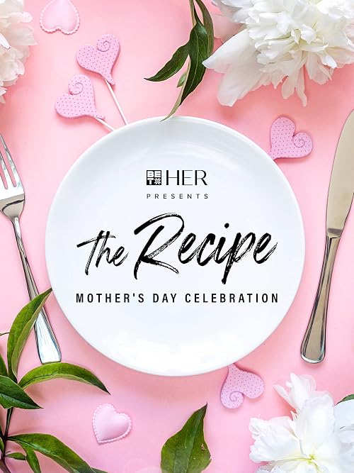 The Recipe: Mother's Day Edition