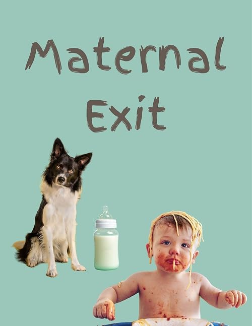 Maternal Exit