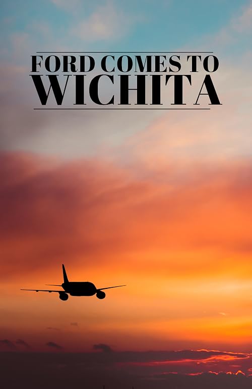 Ford Comes to Wichita