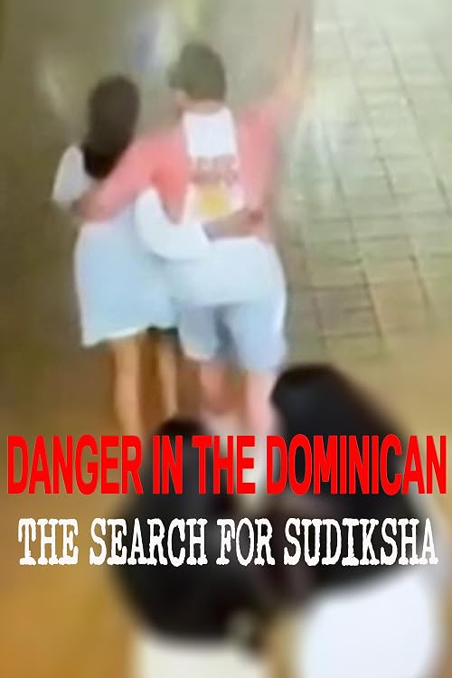 Danger in the Dominican - The Search for Sudiksha
