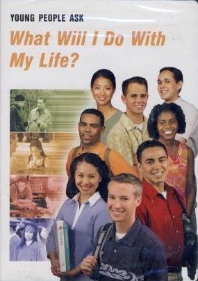 Young People Ask-What Will I Do with My Life?