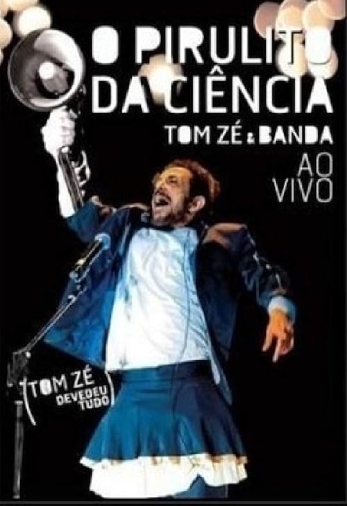 O Pirulito da Ciência, Tom Zé & Banda Ao Vivo