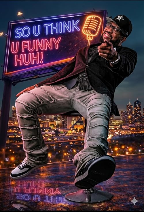 So U Think U Funny Huh!