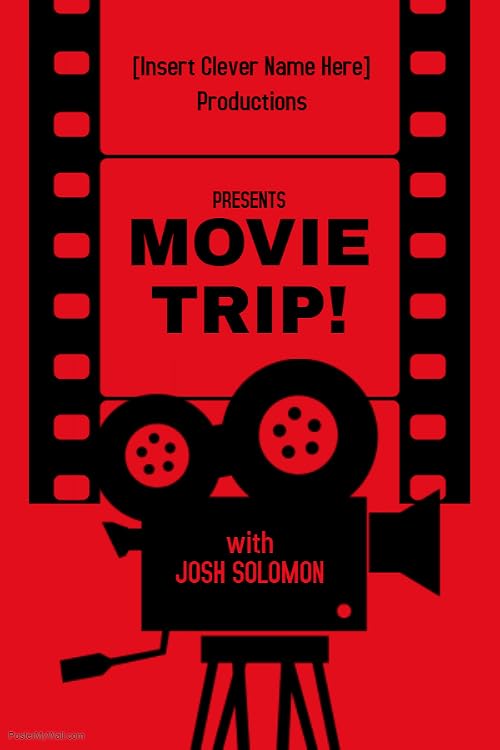 Movie Trip!