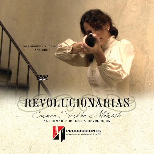 Revolucionarias: Carmen Serdan