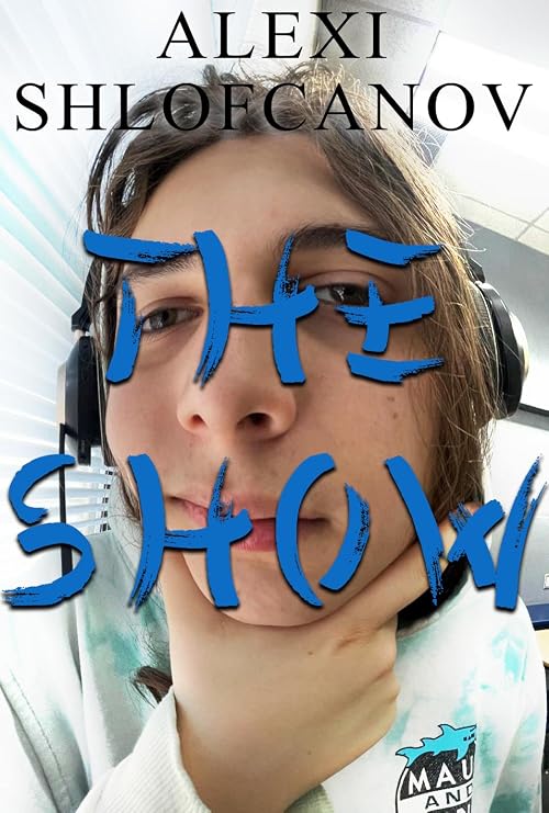 Alexi Shlofcanov: The Show
