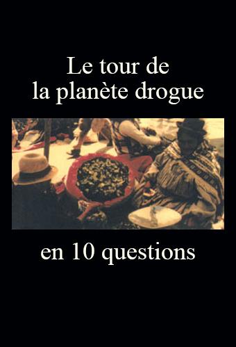 Le tour de la planète drogue