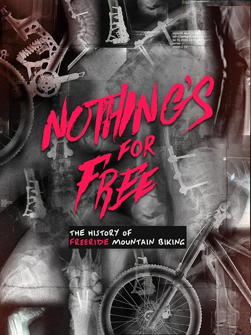 Nothing's for Free the History of Freeride Mountain Biking