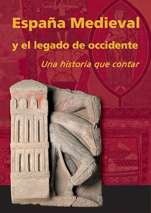 España Medieval y el legado de occidente. Una Historia que Contar