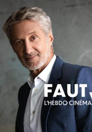 Faut voir! L'hebdo cinéma