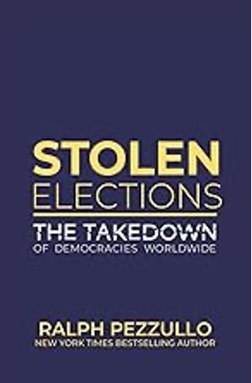 Stolen Elections: The Takedown of Democracies Worldwide