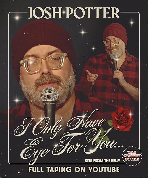 Sets from the Belly - Josh Potter: I Only Have Eye for You