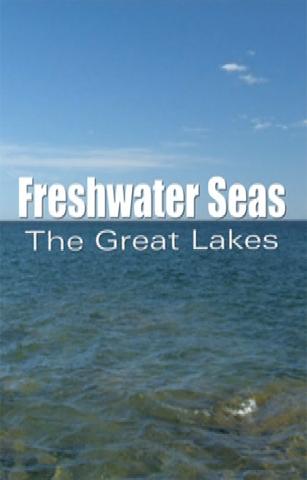 Freshwater Seas: The Great Lakes