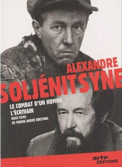 Alexandre Soljenitsyne - Le combat d'un homme