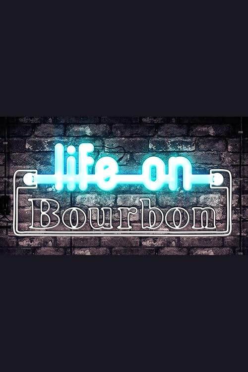 Life on Bourbon