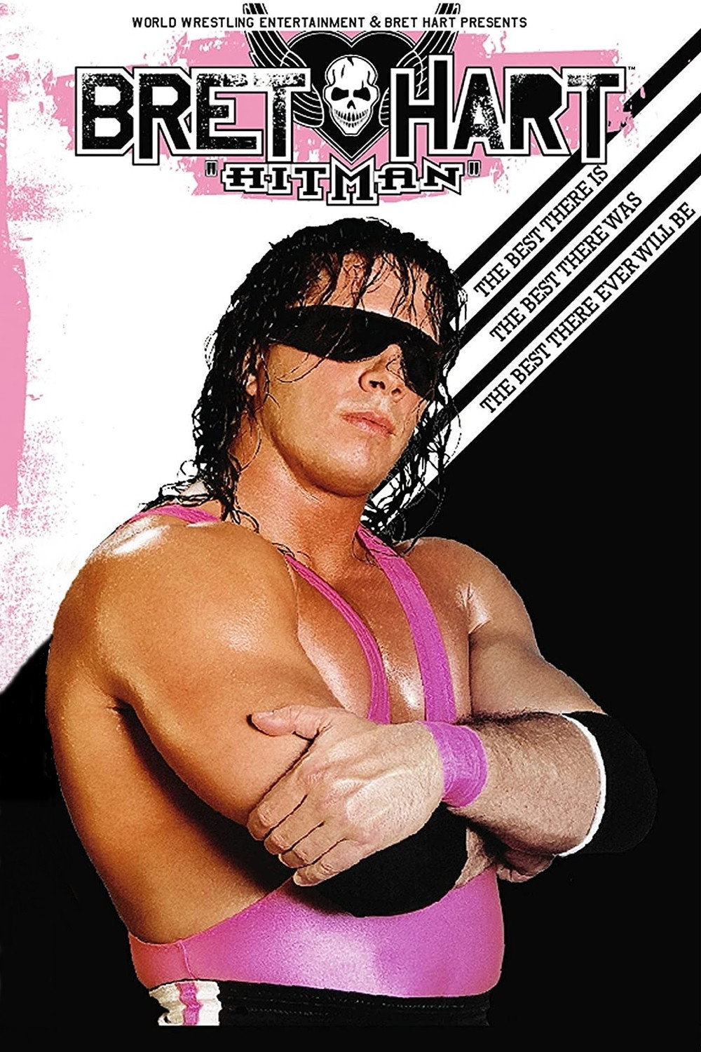 The Bret Hart Story: The Best There Is, the Best There Was, the Best There Ever Will Be