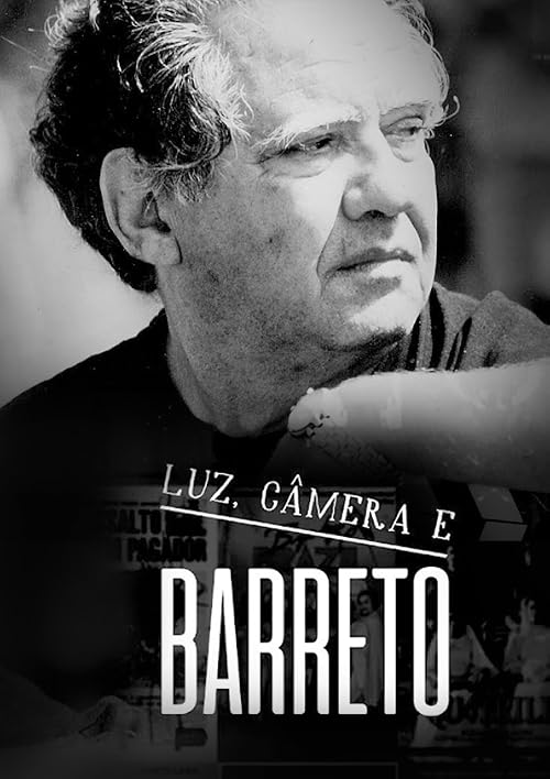 Luz, Câmera e Barreto