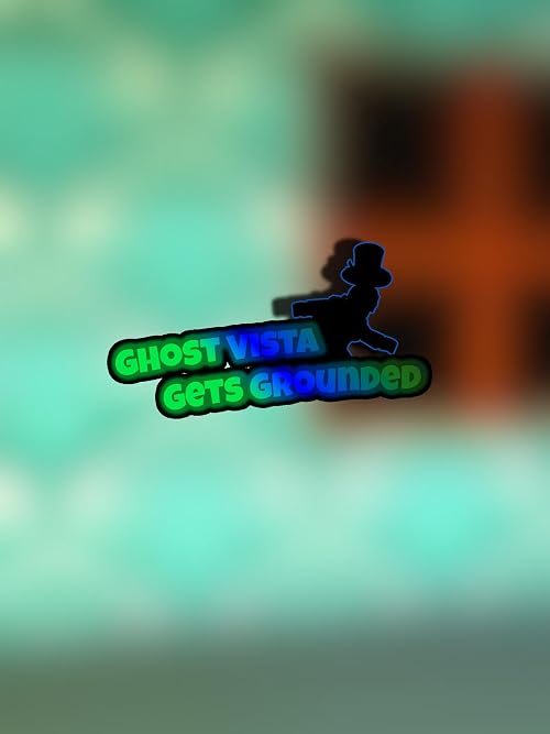 Ghost Vista Gets Grounded