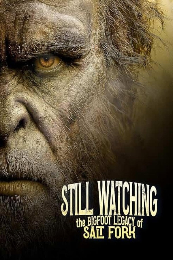 Still Watching: The Bigfoot Legacy of Salt Fork