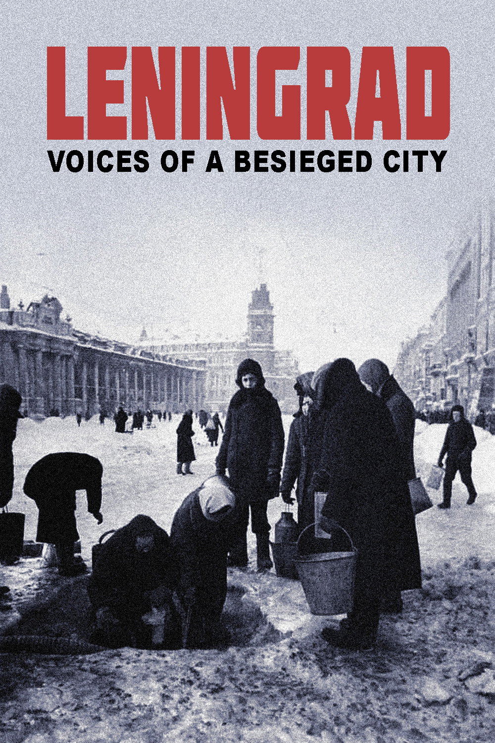 Leningrad. Stimmen aus einer belagerten Stadt