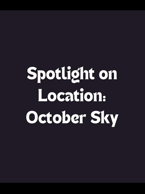 Spotlight on Location: October Sky