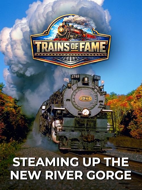 Trains of Fame - Steaming Up the New River Gorge