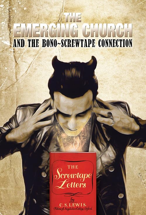 The Emerging Church and the Bono-Screwtape Connection