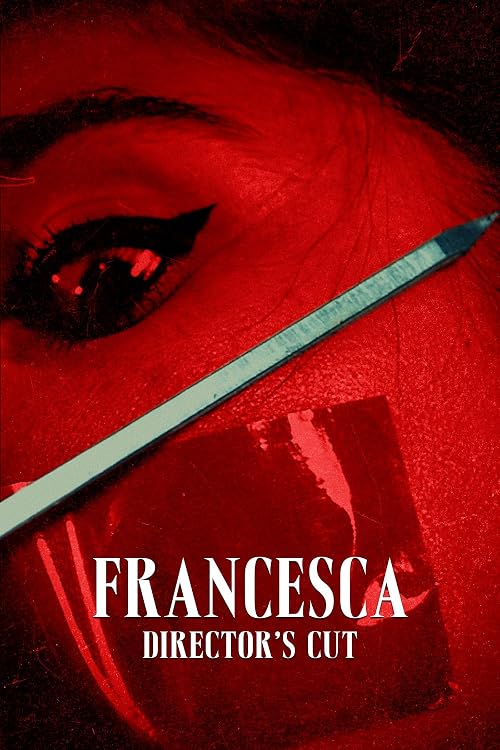 Francesca: Director's Cut