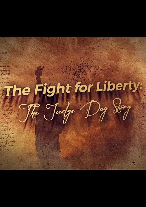 The Fight for Liberty: Judge Day Story