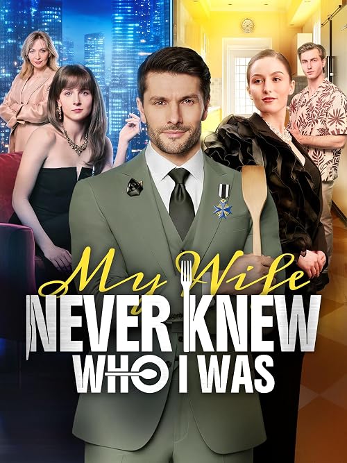 My Wife Never Knew Who I Was