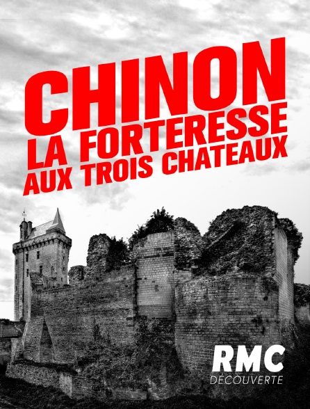 Chinon, la forteresse aux trois châteaux