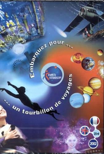 Planète Futuroscope: Embarquez pour... un tourbillon de voyages